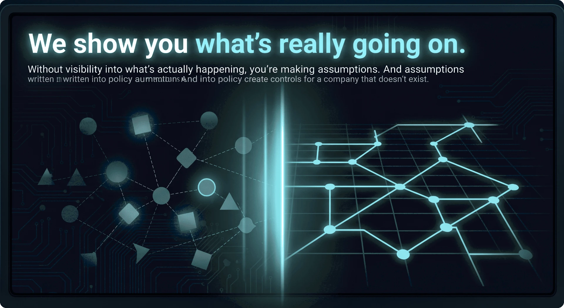 Dark dashboard banner reading “We show you what’s really going on” – a scattered, dim internal network on the left giving way to a bright, connected AI network on the right